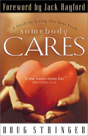 Book cover photo for Somebody Cares: A Guide to Living Out Your Faith