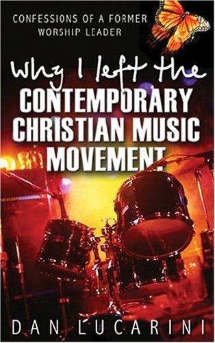Book cover photo for Why I Left The Contemporary Christian Music Movement: Confessions of a Former Worship Leader