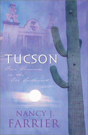 Book cover photo for Tucson: Sonoran Sunrise/Sonoran Star/Sonoran Sweetheart/Sonoran Secret (Tucson #1-4)