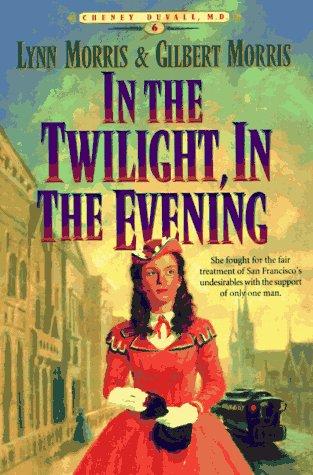 Book cover photo for In the Twilight, in the Evening (Cheney Duvall, M.D., #6)