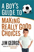 Book cover photo for A Boy's Guide to Making Really Good Choices