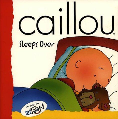 Book cover photo for Caillou: Sleeps over (Backpack (Caillou))