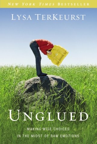Book cover photo for Unglued: Making Wise Choices in the Midst of Raw Emotions