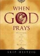 Book cover photo for When God Prays: Discovering the Heart of Jesus in His Prayers