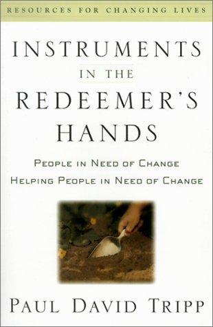 Book cover photo for Instruments in the Redeemer's Hands: People in Need of Change Helping People in Need of Change