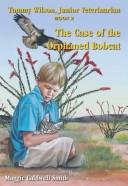 Book cover photo for The Case of the Orphaned Bobcat (Tommy Wilson, Junior Veterinarian)