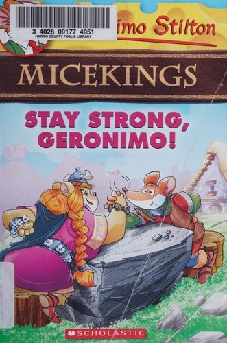 Book cover photo for Stay Strong, Geronimo! (Geronimo Stilton Micekings #4)