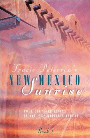 Book cover photo for New Mexico Sunrise: Faith and Love Hold Generations Together in Four Complete Novels