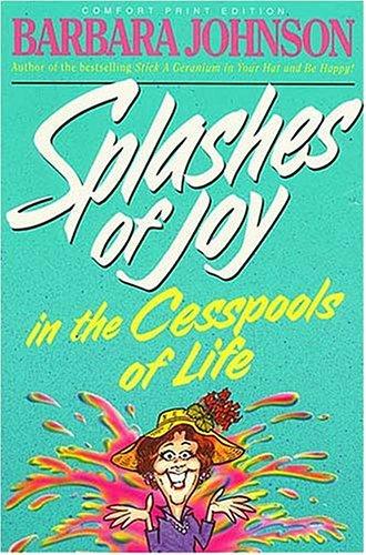 Book cover photo for Splashes Of Joy In The Cesspools Of Life