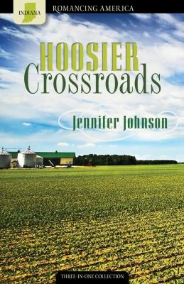 Book cover photo for Hoosier Crossroads: Pursuit of Goals Lead to Romance