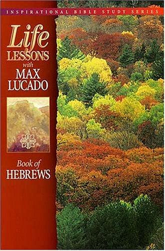 Book cover photo for Life Lessons with Max Lucado: Book Of Hebrews