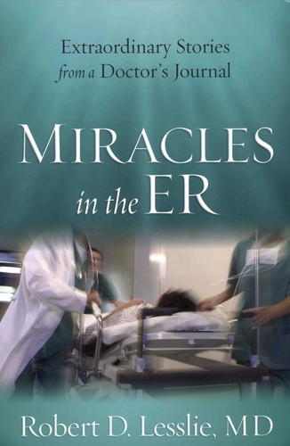 Book cover photo for Miracles in the ER: Extraordinary Stories from a Doctor's Journal