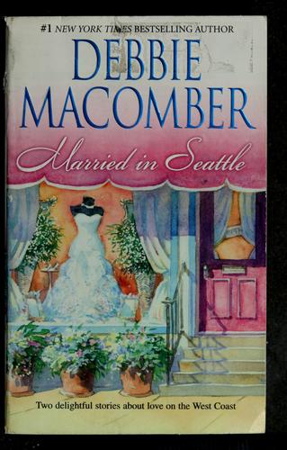 Book cover photo for Married in Seattle (First Comes Marriage & Wanted: Perfect Partner)
